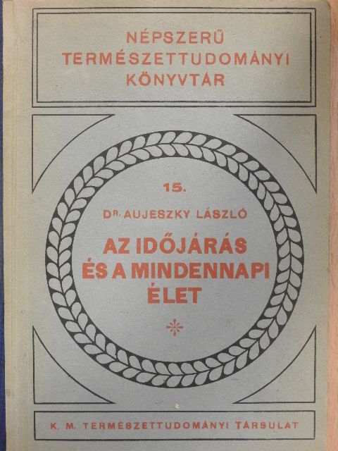 Dr. Aujeszky László - Az időjárás és a mindennapi élet [antikvár]