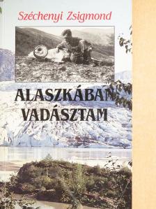 Széchenyi Zsigmond - Alaszkában vadásztam [antikvár]