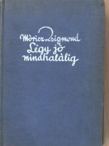 Móricz Zsigmond - Légy jó mindhalálig [antikvár]
