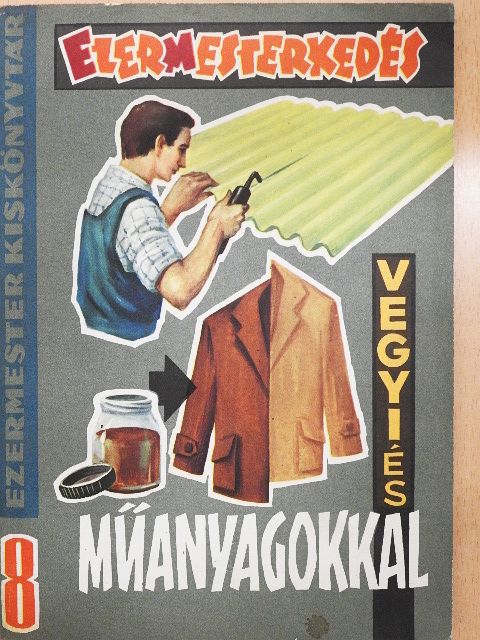 Fuyer Norbert - Ezermesterkedés vegyi- és műanyagokkal [antikvár]