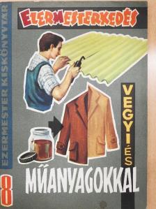 Fuyer Norbert - Ezermesterkedés vegyi- és műanyagokkal [antikvár]