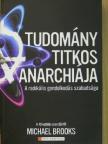 Michael Brooks - A tudomány titkos anarchiája [antikvár]