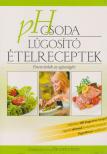 Zsigovics Judit - pH csoda - Lúgosító ételreceptek [antikvár]