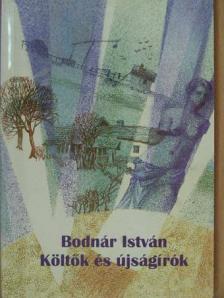 Bodnár István - Költők és újságírók [antikvár]