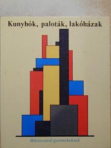 Buzinkay Géza - Kunyhók, paloták, lakóházak [antikvár]