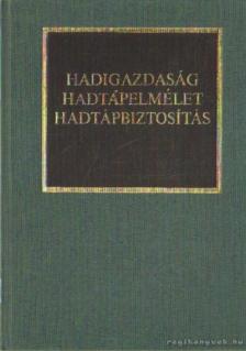 Dr. Kocsis Bernát - Hadigazdaság, hadtápelmélet, hadtápbiztosítás [antikvár]