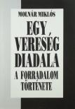 MOLNÁR MIKLÓS - EGY VERESÉG DIADALA
