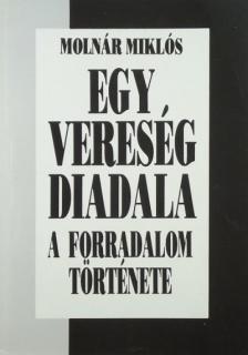 MOLNÁR MIKLÓS - EGY VERESÉG DIADALA