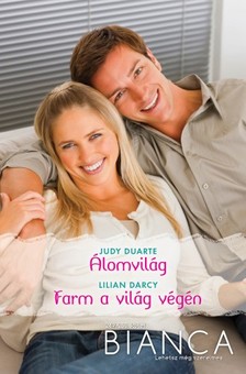 Lilian Darcy Judy Duarte, - Bianca 249-250. (Álomvilág, Farm a világ végén) [eKönyv: epub, mobi]
