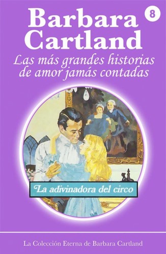 Barbara Cartland - La Adivinadora del Circo [eKönyv: epub, mobi]