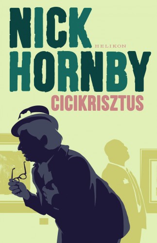 Nick Hornby - Cicikrisztus [eKönyv: epub, mobi]