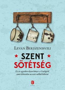 Berdzenisvili, Levan - Szent sötétség - A Gulag utolsó napjai
