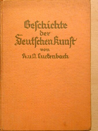 D. Luckenbach - Geschichte der Deutschen Kunst [antikvár]