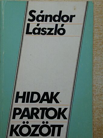 Sándor László - Hidak partok között [antikvár]