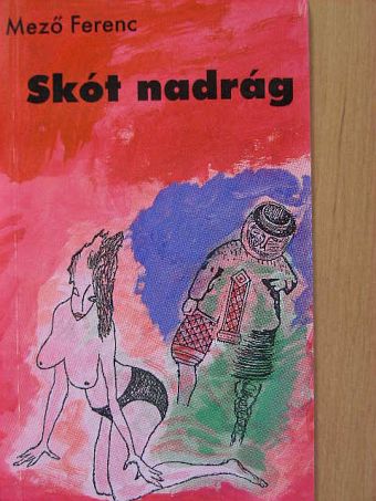 Mező Ferenc - Skót nadrág [antikvár]