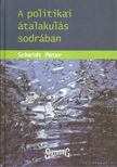 SCHMIDT PÉTER - A politikai átalakulás sodrában [antikvár]