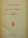 Vera Ketlinszkája - Az ifjú város [antikvár]