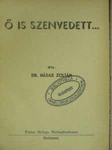 Dr. Nádas Zoltán - Ő is szenvedett... [antikvár]