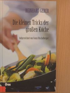 Conny Bischofberger - Die kleinen Tricks der großen Köche [antikvár]
