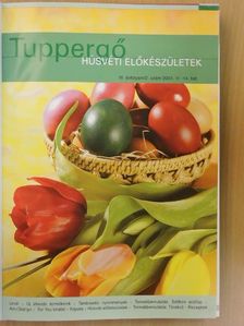 Tuppergő 2004. (nem teljes évfolyam)/2005. január-december [antikvár]