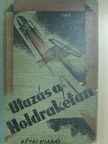 Otto Willi Gail - Utazás a Holdrakétán [antikvár]