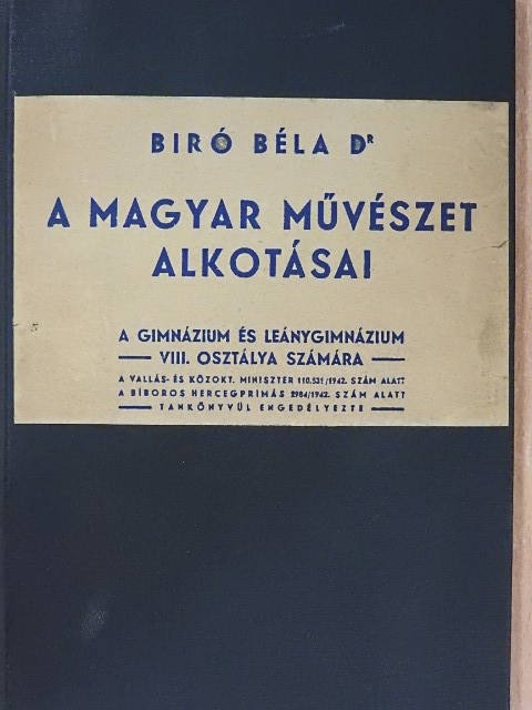 Dr. Biró Béla - A magyar művészet alkotásai [antikvár]