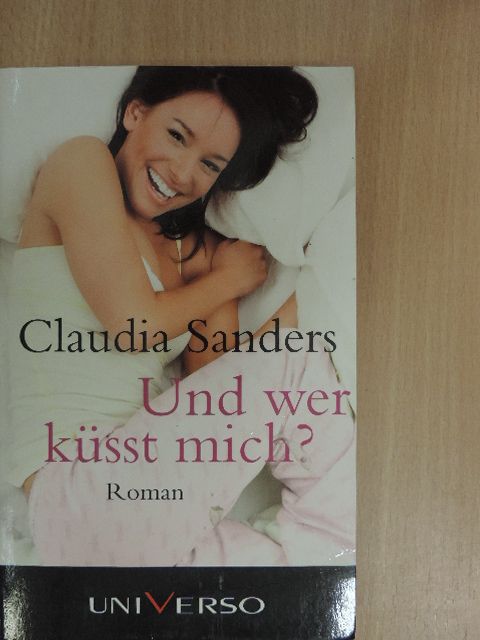 Claudia Sanders - Und wer küsst mich? [antikvár]