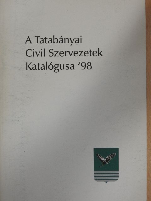 Kovács Istvánné - A Tatabányai Civil Szervezetek Katalógusa '98 [antikvár]