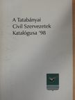 Kovács Istvánné - A Tatabányai Civil Szervezetek Katalógusa '98 [antikvár]