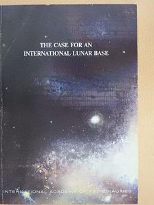 The Case for an International Lunar Base [antikvár]