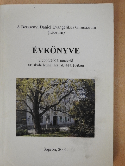 Dr. Lampérth Gyula - A Berzsenyi Dániel Evangélikus Gimnázium (Líceum) évkönyve a 2000/2001. tanévről [antikvár]