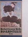 Herbert George Wells - Das Kristallei [antikvár]