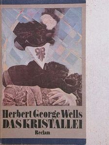 Herbert George Wells - Das Kristallei [antikvár]