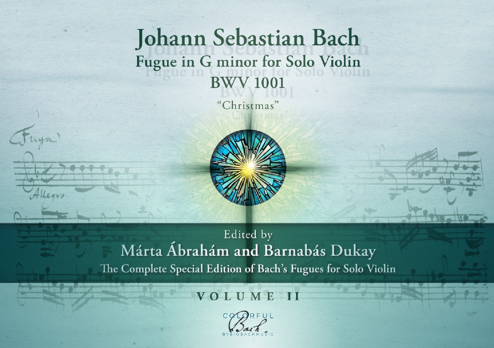 J.S.  BACH - FUGUE IN G MINOR FOR SOLO VIOLIN BWV 1001 "CHRISTMAS" VOL II. ED.BY ÁBRAHÁM MÁRTA & DUKAY BARNABÁS
