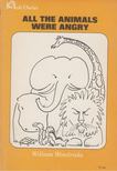 William Wondriska - All the Animals were Angry [antikvár]