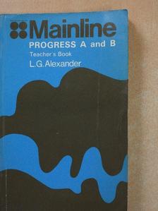 L. G. Alexander - Mainline Progress A and B - Teacher's Book [antikvár]