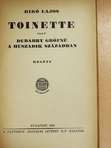 Biró Lajos - Toinette vagy Dubarry grófné a huszadik században [antikvár]