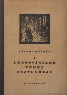 SÁNDOR KÁLMÁN - A legsoványabb tehén esztendeje [antikvár]