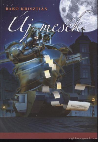 Bakó Krisztián - Új mesék [antikvár]