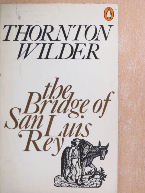 Thornton Wilder - The Bridge of San Luis Rey [antikvár]