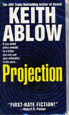 Keith Ablow - Projection [antikvár]