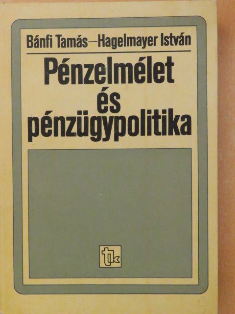 Bánfi Tamás - Pénzelmélet és pénzügypolitika [antikvár]