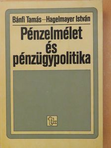 Bánfi Tamás - Pénzelmélet és pénzügypolitika [antikvár]