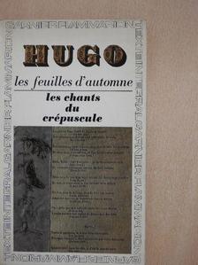 Victor Hugo - Les feuilles d'automne/Les chants du crépuscule [antikvár]