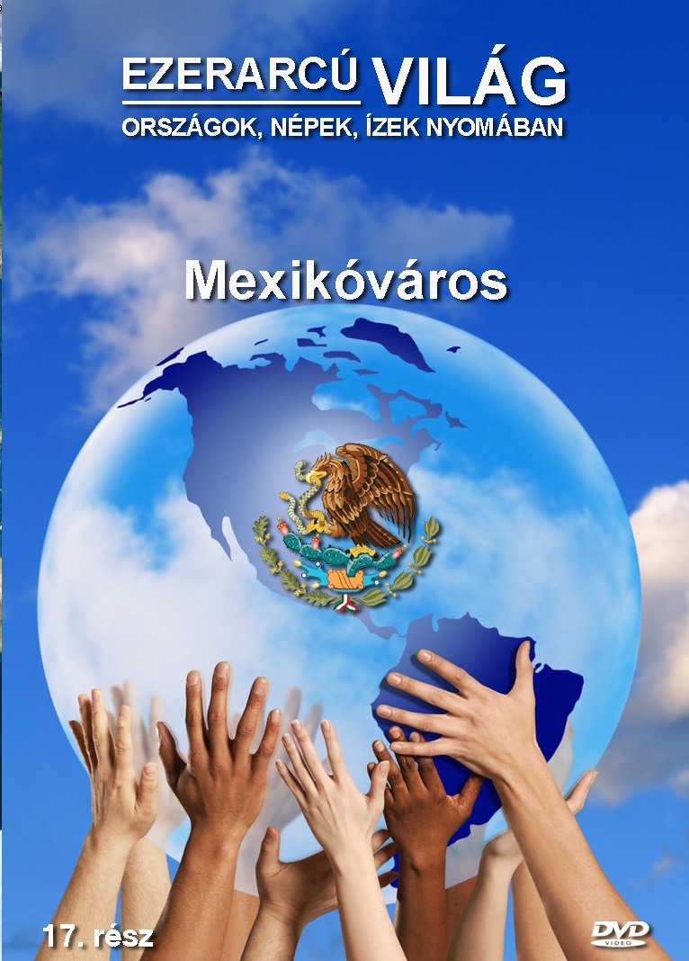Mexikóváros - Ezerarcú világ 17. - DVD