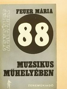 Feuer Mária - 88 muzsikus műhelyében [antikvár]