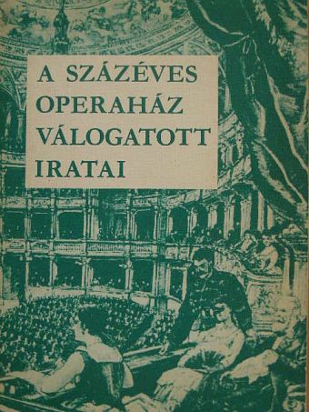 A százéves Operaház válogatott iratai [antikvár]