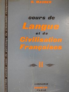 G. Mauger - Cours de Langue et de Civilisation Francaises II. [antikvár]