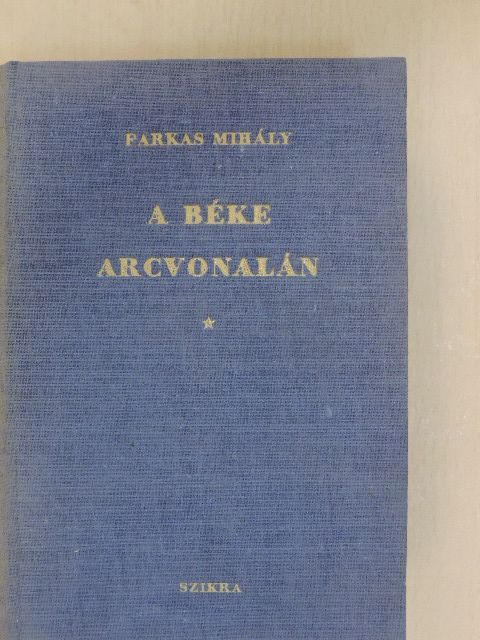 Farkas Mihály - A béke arcvonalán [antikvár]