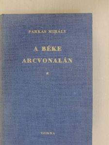 Farkas Mihály - A béke arcvonalán [antikvár]